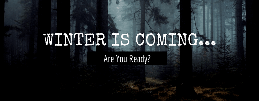 Winter Is Coming… Are You Ready?