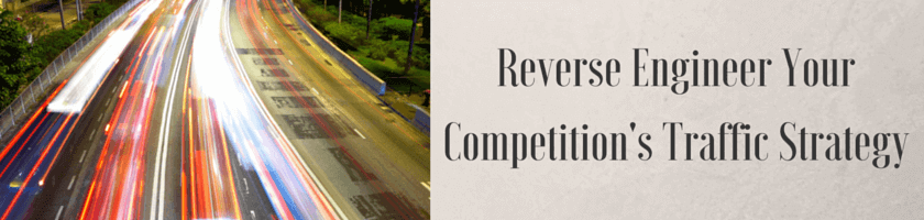 Reverse engineer your competition Targeting for your digital marketing strategy